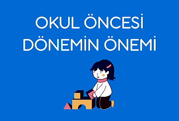 Okul Öncesi Dönemin Önemi