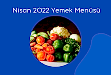 Nisan 2022 Yemek Menüsü