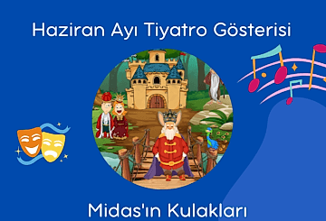 Haziran Ayı Tiyatro Gösterimiz: Midas’ın Kulakları