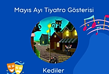 Mayıs Ayı Tiyatro Gösterimiz: Kediler
